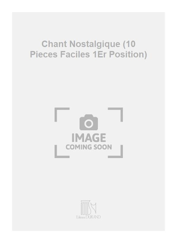 Chant Nostalgique (10 Pieces Faciles 1Er Position)